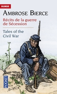 Ambrose Bierce - Tales of the Civil War - récits de la guerre de Sécession.