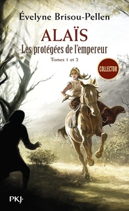 Evelyne Brisou-Pellen - Les protégées de l'Empereur Tomes 1 et 2 : Alaïs - Meurtre au palais ; Le destin d'Alaïs.