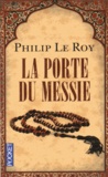 Philip Le Roy - La Porte du messie.