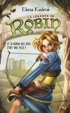 Elena Kedros - La légende de Robin Tome 1 : .