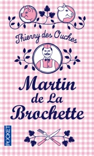 Thierry des Ouches - Martin de La Brochette.