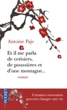 Antoine Paje - Et il me parla de cerisiers, de poussières et d'une montagne....