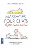 Claire Gaudin - Massages pour chats et pour leurs maîtres - Devenez un adpte de la relaxation.