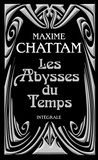 Maxime Chattam - Les abysses du temps - Léviatemps suivi de Le requiem des abysses.