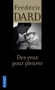 Frédéric Dard - Des yeux pour pleurer.