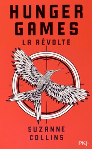 Suzanne Collins - Hunger Games Tome 3 : La révolte.