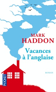 Mark Haddon - Vacances à l'anglaise.