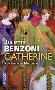 Juliette Benzoni - Catherine Tome 5 : La Dame de Montsalvy.