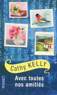 Cathy Kelly - Avec toutes nos amitiés.