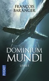 François Baranger - Dominium Mundi Tome 1 : .