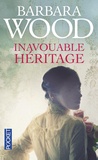 Barbara Wood - Inavouable héritage.