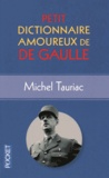 Michel Tauriac - Petit dictionnaire amoureux de De Gaulle.