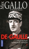 Max Gallo - De Gaulle - L'appel du destin, suivi de La solitude du combattant.