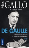 Max Gallo - De Gaulle - Tome 2, Le Premier des Français, suivi de La Statue du commandeur.