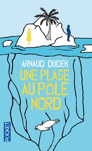 Arnaud Dudek - Une plage au pôle nord.