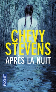 Chevy Stevens - Après la nuit.