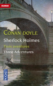 Arthur Conan Doyle - Trois aventures de Sherlock Holmes - Le Vampire du Sussex ; Le Détective agonisant ; Le Marchand de couleurs retraité.