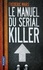 Frédéric Mars - Le manuel du serial killer.