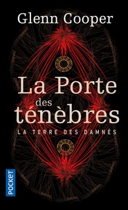 Glenn Cooper - La terre des damnés Tome 1 : La porte des ténèbres.