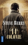 Steve Berry - La 14e colonie.