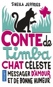 Sheila Jeffries - Conte de Timba, chat céleste messager d'amour et de bonne humeur.