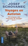 Josef Schovanec - Voyages en Autistan - Chroniques des "Carnets du monde".