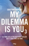 Cristina Chiperi - My dilemma is you Tome 3 : .