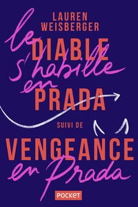 Lauren Weisberger - Le diable s'habille en Prada - Suivi de Vengeance en Prada, le retour du diable.