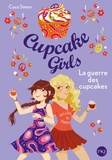 Coco Simon - Cupcake Girls Tome 9 : La guerre des cupcakes.