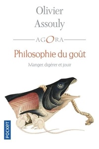 Olivier Assouly - Philosophie du goût - Manger, digérer et jouir.