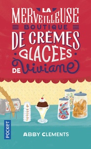Abby Clements - La merveilleuse boutique de crèmes glacées de Viviane.