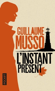 Guillaume Musso - L'instant présent.