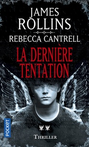 James Rollins et Rebecca Cantrell - L'Ordre des Sanguinistes Tome 2 : La dernière tentation.