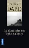 Frédéric Dard - La dynamite est bonne à boire.