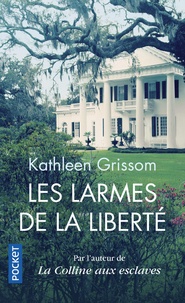 Kathleen Grissom - Les larmes de la liberté.