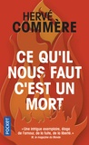 Hervé Commère - Ce qu'il nous faut, c'est un mort.