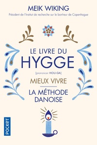 Meik Wiking - Le livre du hygge - Mieux vivre : la méthode danoise.