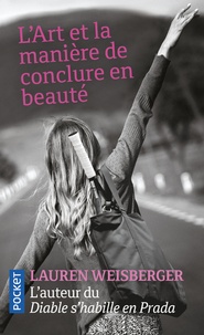 Lauren Weisberger - L'art et la manière de conclure en beauté.