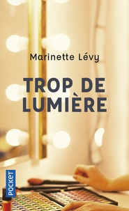 Marinette Lévy - Trop de lumière.