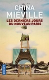 China Miéville - Les Derniers Jours du Nouveau-Paris.