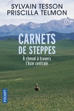Priscilla Telmon et Sylvain Tesson - Carnets de steppes - A cheval à travers l'Asie centrale.