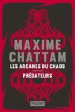 Maxime Chattam - Les arcanes du chaos ; Prédateurs.