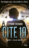 Stéphane Michaka - Cité 19 Tome 1 : Ville noir.