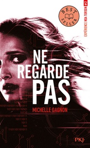 Michelle Gagnon - Expérience Noa Torson Tome 2 : Ne regarde pas.