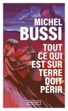 Michel Bussi - Tout ce qui est sur Terre doit périr - La dernière licorne.