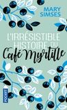 Mary Simses - L'irresistible histoire du Café Myrtille.