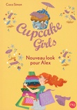 Coco Simon - Cupcake Girls Tome 20 : Nouveau look pour Alex.