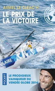 Armel Le Cléac'h - Le prix de la victoire.