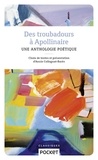 Annie Collognat-Barès - Des troubadours à Apollinaire - Une anthologie poétique.