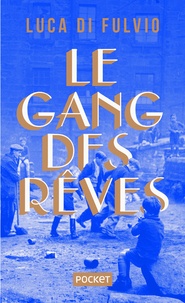 Luca Di Fulvio - Le gang des rêves.